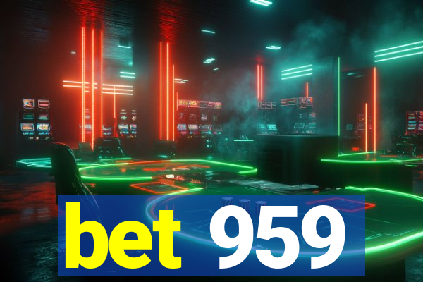 bet 959